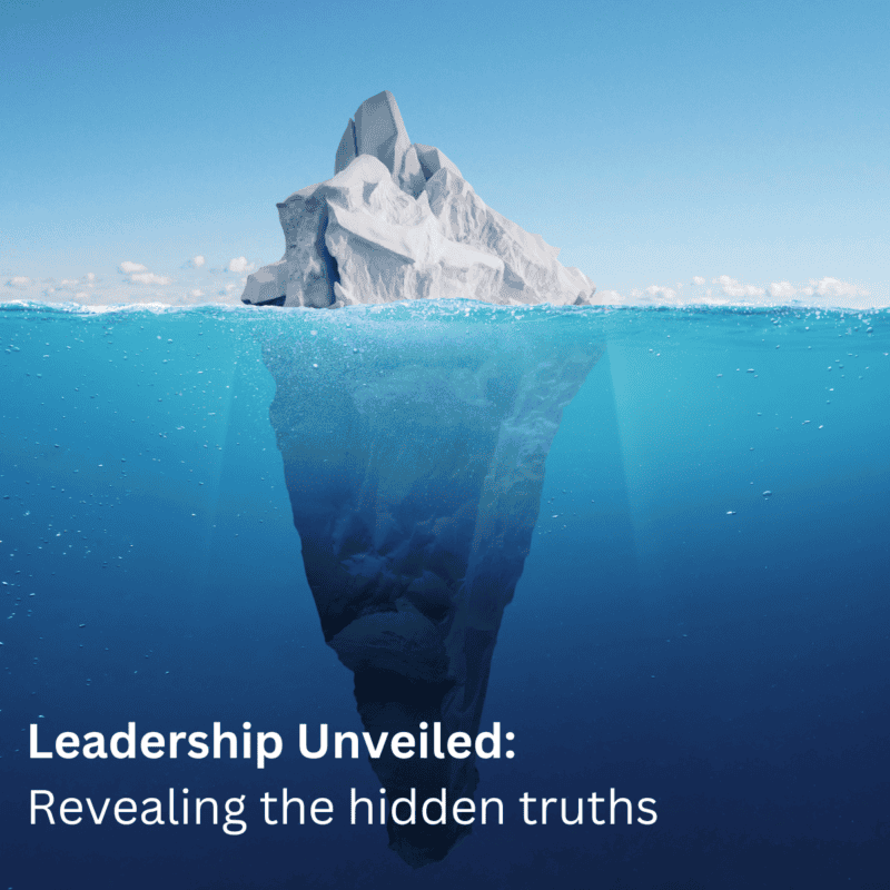 Leadership Unveiled: Revealing the Hidden Truths - Margie Ireland